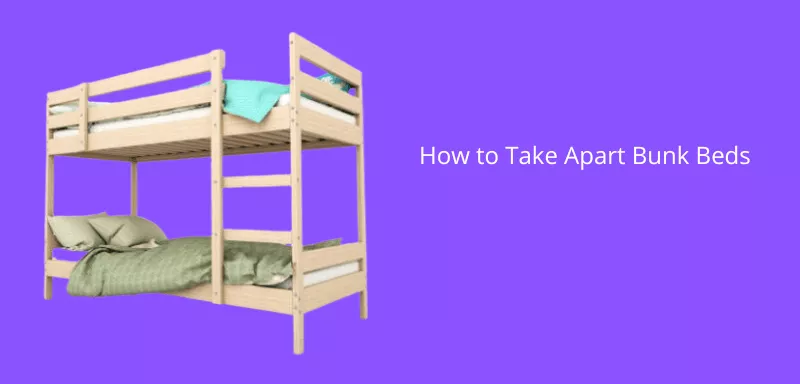 How to Take Apart Bunk Beds